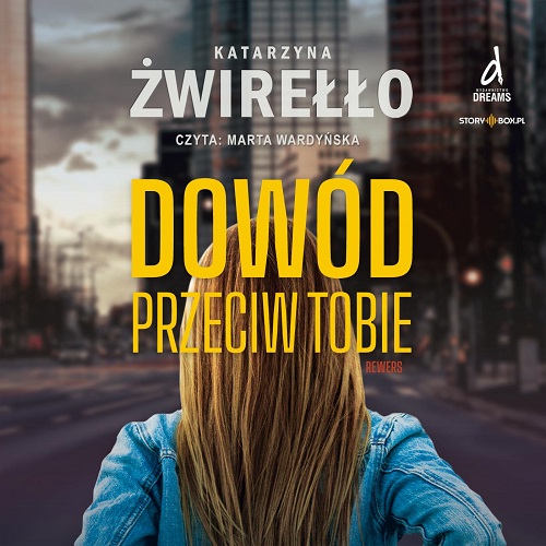 Katarzyna Żwirełło - Dowód przeciw tobie (2025)