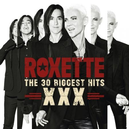 Roxette - XXX The 30 Biggest Hits [2CDs] (2014) CD-Rip