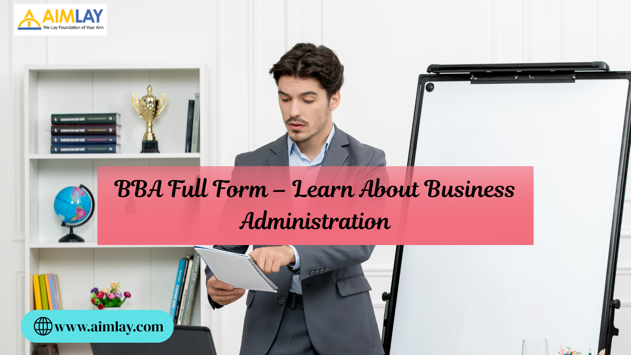 BBA Full Form – Learn About Business Administration