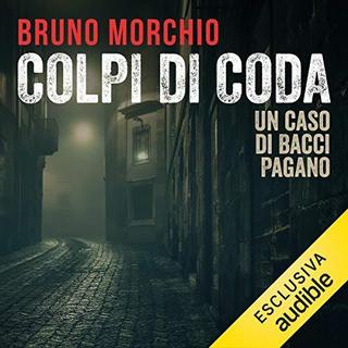 Bruno Morchio - Colpi di coda (2019) .mp3 - 64 kbps