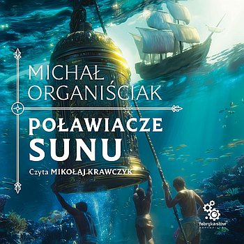 Michał Organiściak - Poławiacze sunu