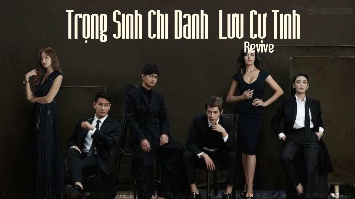 Trọng Sinh Chi Danh Lưu Cự Tinh - Revive (2016)