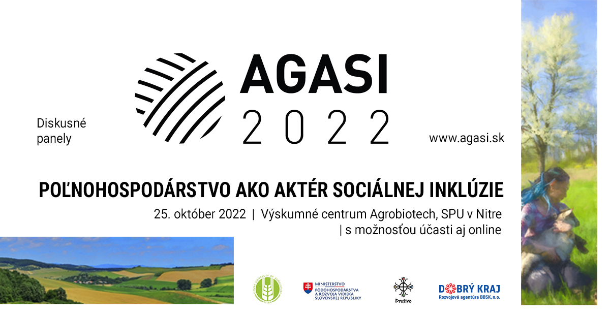 AGASI 2022 – Diskusné panely POĽNOHOSPODÁRSTVO AKO AKTÉR SOCIÁLNEJ INKLÚZIE