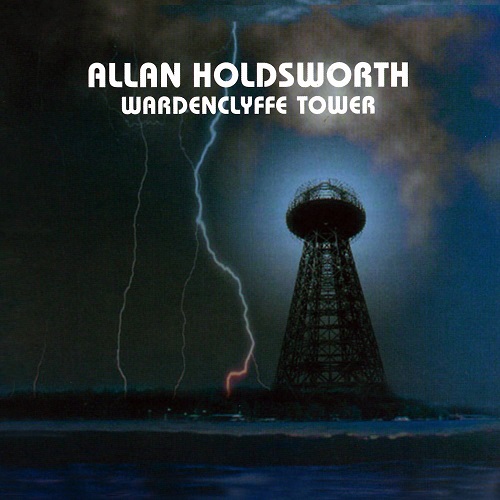 Allan Holdsworth - Wardenclyffe Tower 1992 (Reissue 2017) (Lossless, Hi-Res + MP3)