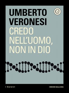 Umberto Veronesi - Credo nell'uomo, non in Dio (2013)