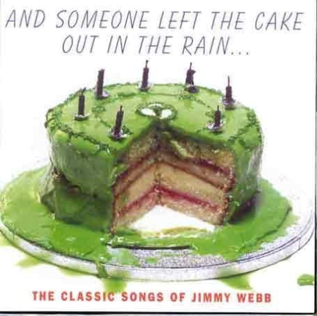 VA - And Someone Left the Cake Out in the Rain: The Classic Songs of Jimmy Webb (2000)