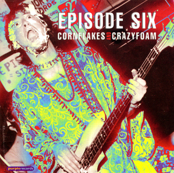 Episode Six - Cornflakes and Crazyfoam (2CD) (2002) [FLAC]  9f8yudzkss94