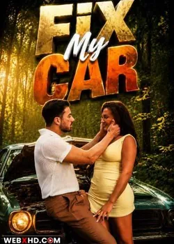 Fix My Car – Hot Full English Short Video Download HDRip