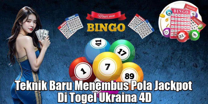 Teknik Baru Menembus Pola Jackpot Di Togel Ukraina 4D