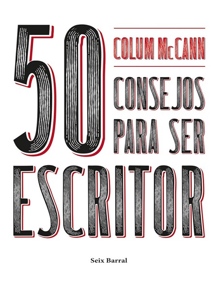 50 consejos para ser escritor - Colum McCann (Multiformato) [VS]