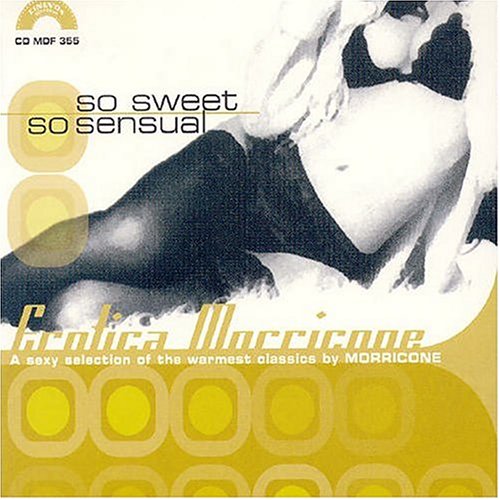 Ennio Morricone - So Sweet So Sensual: Erotica Morricone (2004) mp3 320 Kbps