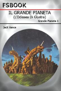 Jack Vance - Il grande pianeta (L'Odissea di Glystra) (1952)