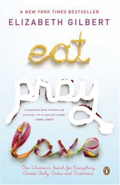 Book Review: Eat, Pray, Love by Elizabeth Gilbert