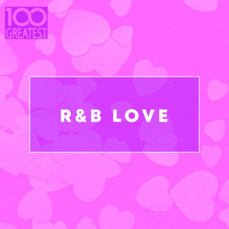 006cc12a 4ff5 4859 a92a 4a3f8fcb7113 - VA - 100 Greatest R&B Love (2020)