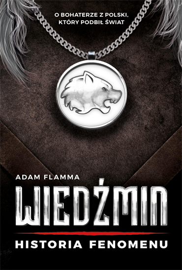 Adam Flamma - Wiedźmin. Historia fenomenu (2020) [EBOOK PL]