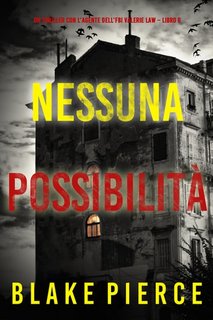 Blake Pierce - Nessuna possibilità. Valerie Law Libro 6 (2023)