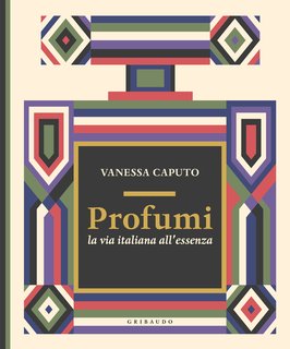 Vanessa Caputo - Profumi. La via italiana all'essenza (2024)