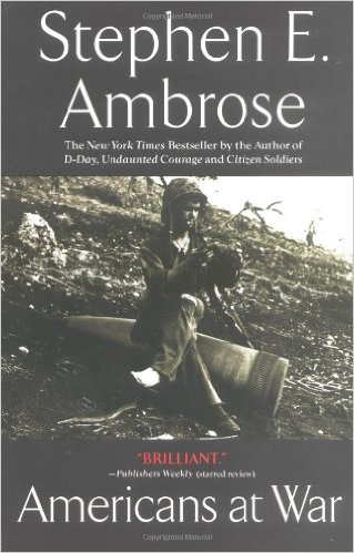 Book Review: Americans at War by Stephen Ambrose