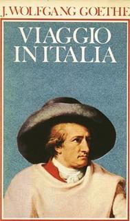 Johann Wolfgang von Goethe - Viaggio in Italia (2011)