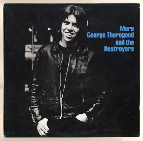 George Thorogood And The Destroyers - More George Thorogood And The Destroyers (1980) [Vinyl Rip 32/192] lossless+MP3