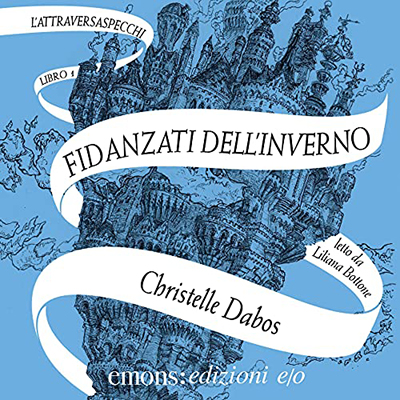 Christelle Dabos - I fidanzati dell'inverno꞉ L'Attraversaspecchi 1 (2021) (mp3 - 128 kbps)