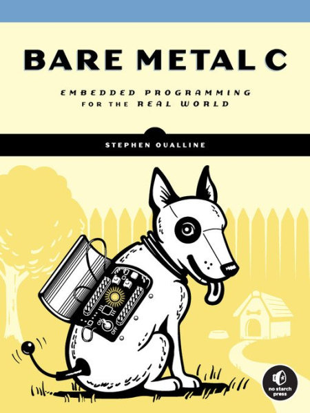 Bare Metal C: Embedded Programming for the Real World (true EPUB) Bare Metal C: Embedded Programming for the Real World (true EPUB)