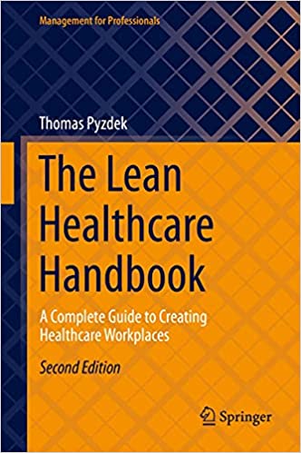 The Lean Healthcare Handbook: A Complete Guide to Creating Healthcare Workplaces (Management for Professionals) 2nd Edition