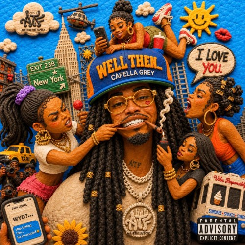 Capella Grey, Fetty Wap - ..Well Then. (2026)