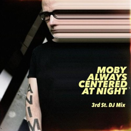 Moby - always centered at night: 3rd St. DJ Mix (2024)