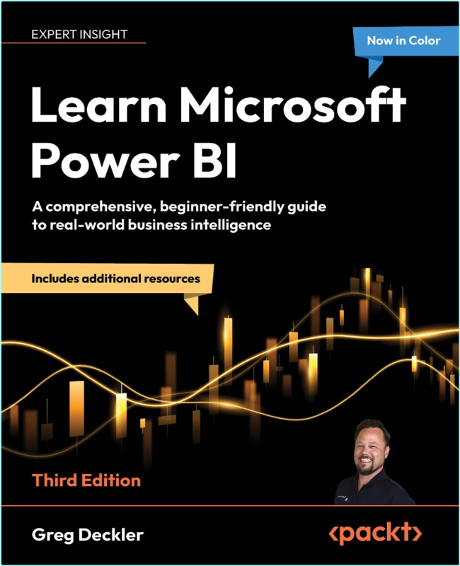 Learn Microsoft Power BI A Comprehensive Beginner Friendly Guide To Real World Business Intelligence 3rd Edition