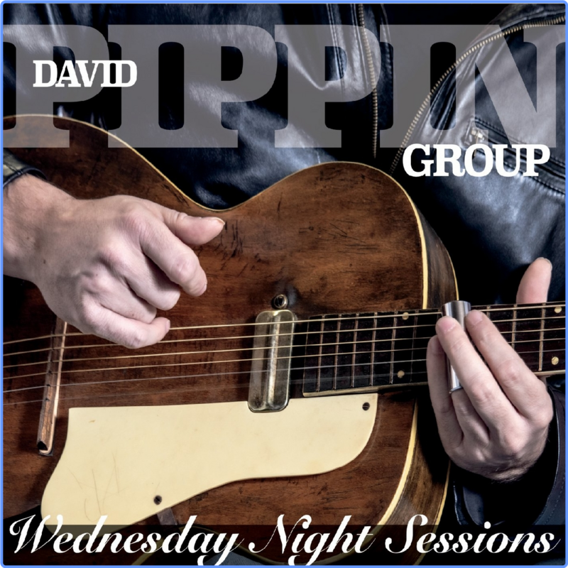 David Pippin Group - Wednesday Night Sessions (2021) mp3 320 Kbps