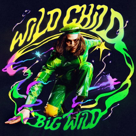 Big Wild - Wild Child (2025)