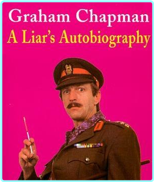 A Liar’s Autobiography Volume VI 1980 (Graham Chapman) A Liar’s Autobiography Volume VI 1980 (Graham Chapman)