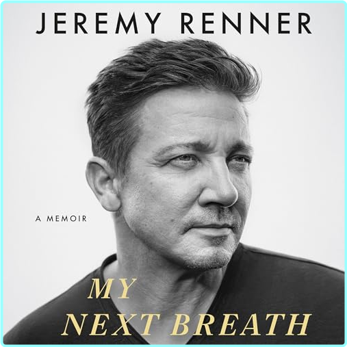 Jeremy Renner My Next Breath A Memoir [Audiobook] – (Jeremy Renner)