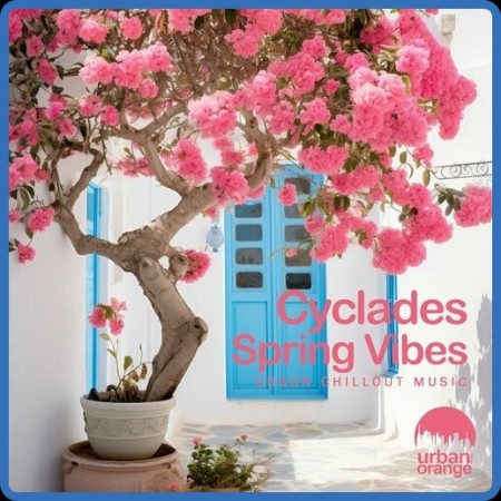 VA - Cyclades Spring Vibes: Urban Chillout Music (2024)