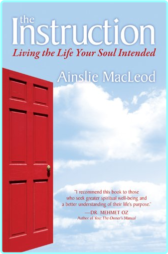 The Instruction Living The Life Your Soul Intended [Audiobook] (Ainslie MacLeod)