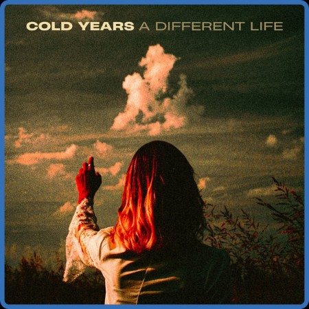 Cold Years - A Different Life ((2024))
