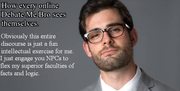 debate bros intelectual exercise see themselves