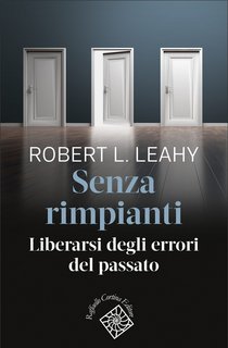 Robert L. Leahy - Senza rimpianti (2023)