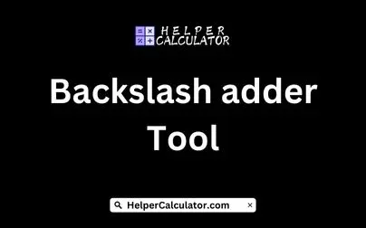 Backslash adder Tool