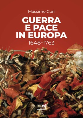 Massimo Gori - Guerra e pace in Europa. 1648-1763 (2025)