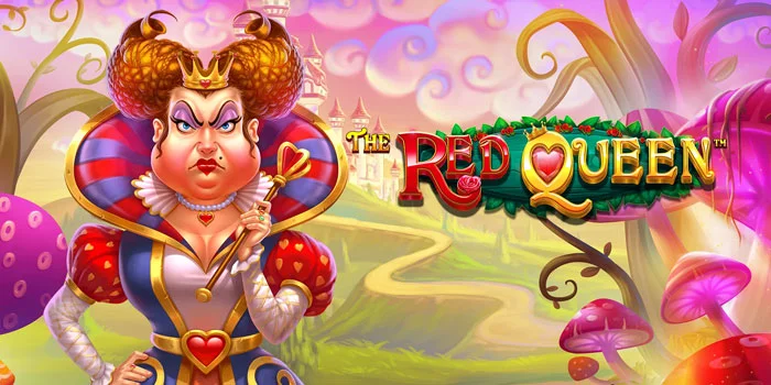 Tips Bermain di Slot The Red Queen Jackpot Maksimal