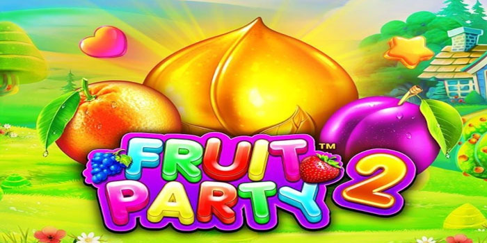 Tips Cuan Besar Slot Fruit Party 2 Di Situs Abutogel
