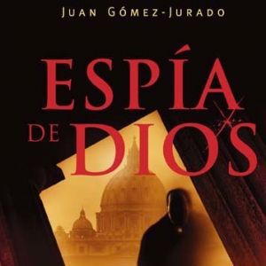 Juan G mez Jurado Esp a de Dios - Biblioteca Juan Gómez-Jurado