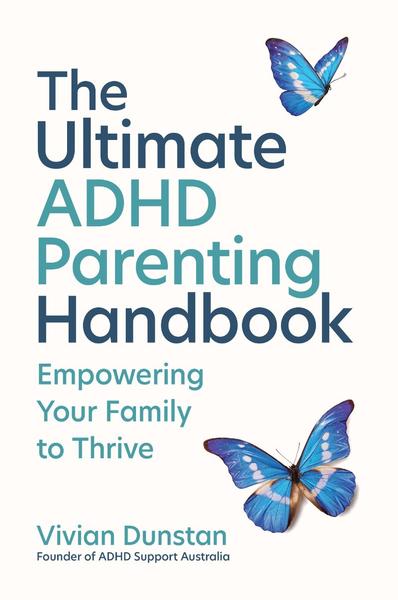 The Ultimate ADHD Parenting Handbook Empowering Your Family To Thrive (Vivian Dunstan;) The Ultimate ADHD Parenting Handbook Empowering Your Family To Thrive (Vivian Dunstan;)