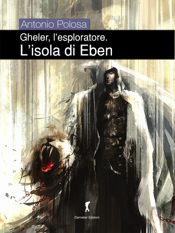 Antonio Polosa – Gheler, l’esploratore Vol. 2. L’isola di Eben (2015)
