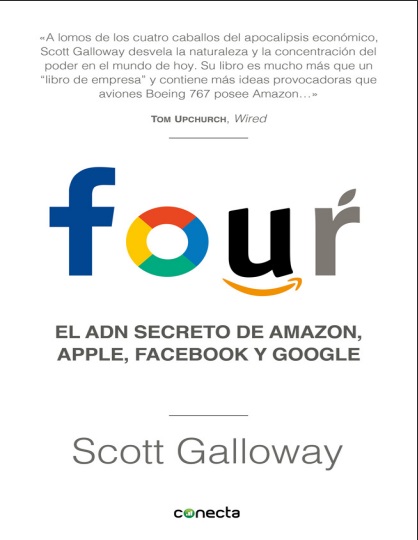 Four: El ADN secreto de Amazon, Apple, Facebook y Google - Scott Galloway (PDF + Epub) [VS]