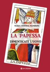 Maria Cristina Mambrini – La Papessa. Dimenticati l’Uovo (2025)