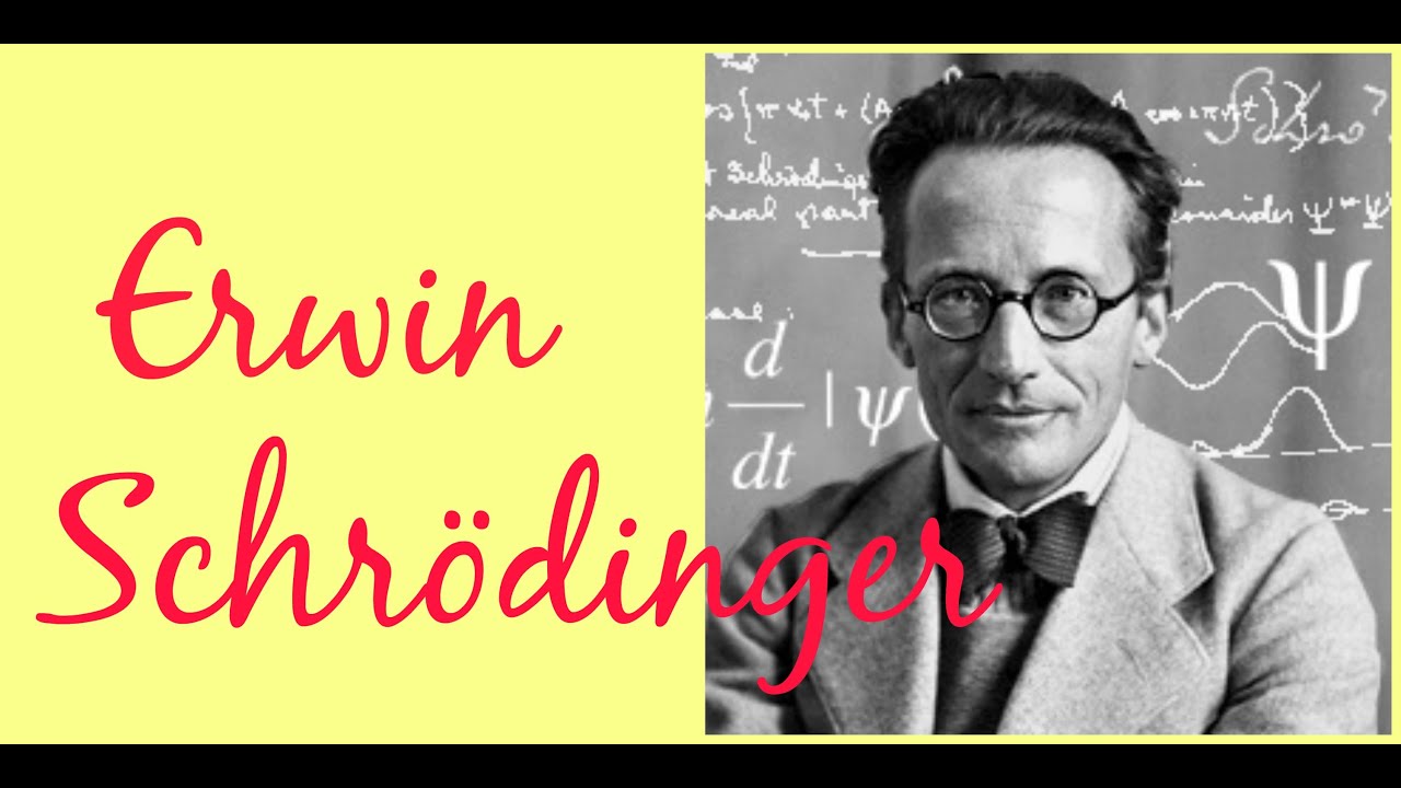 maxresdefault - Erwin Schrödinger: Bibliografía