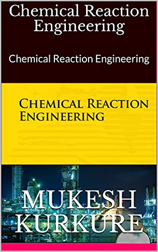 Chemical Reaction Engineering: Chemical Reaction Engineering